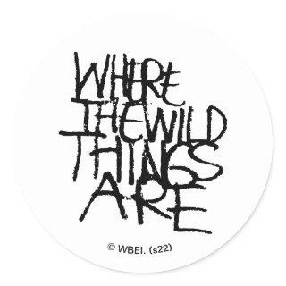 Where the Wild Things Are | Handwritten Classic Round Sticker