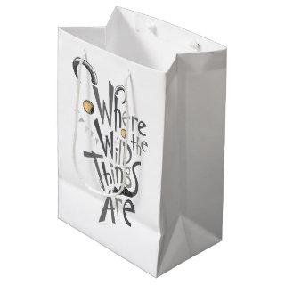 Where the Wild Things Are Quote Graphic Medium Gift Bag