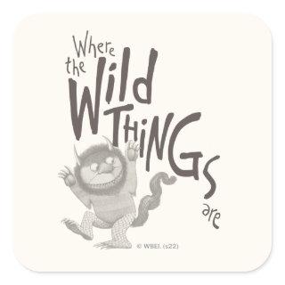 Where the Wild Things Are Quote Square Sticker