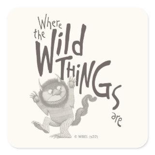 Where the Wild Things Are Quote Square Sticker