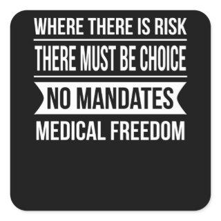 Where There Is Risk There Must Be Choice Square Sticker