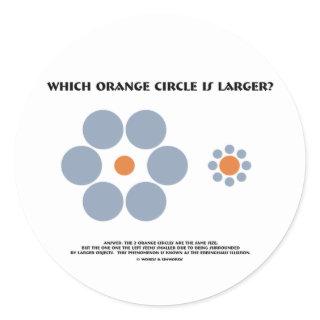Which Orange Circle Is Larger? (Optical Illusion) Classic Round Sticker