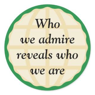 Who We Admire Classic Round Sticker