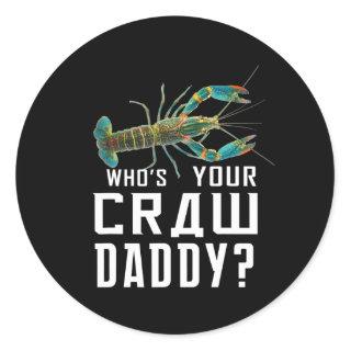 Who's Your Craw Daddy Crawfish Boil Funny  Classic Round Sticker