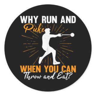 Why Run And Puke Hammer Thrower Track And Field Classic Round Sticker
