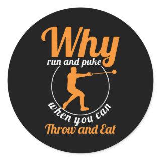 Why Run And Puke Thrower Track And Field Hammer Classic Round Sticker