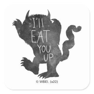 Wild Thing | I'll Eat You Up Square Sticker