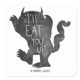 Wild Thing | I'll Eat You Up Square Sticker