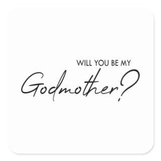 Will you be my godmother? square sticker