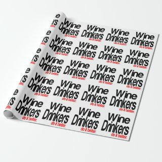 Wine Drinkers Do It Better