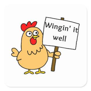 Wingin it Well Funny Chicken Holding a Sign  Square Sticker