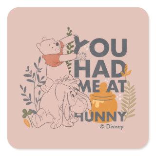 Winnie the Pooh & Eeyore | You had me at Hunny Square Sticker