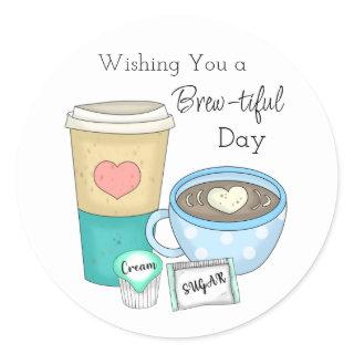 Wishing You a Brew-tiful Day | Coffee Pun Classic Round Sticker
