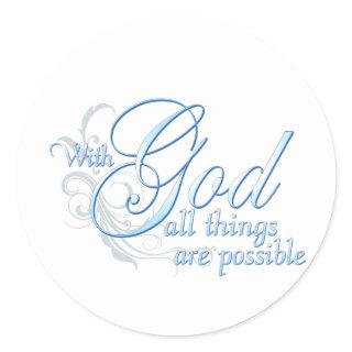 With God All Things are Possible Classic Round Sticker
