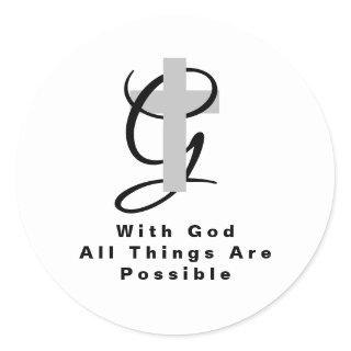 With God all things are possible religious quote Classic Round Sticker
