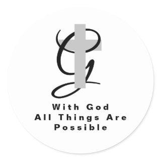 With God all things are possible religious quote Classic Round Sticker