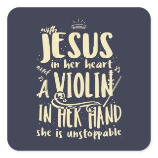 With Jesus In Her Heart A Violin in Her Hand Square Sticker