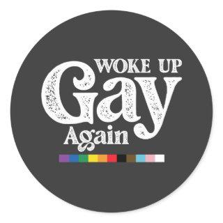 Woke Up Gay Again Support LGBT Pride Classic Round Sticker