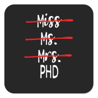 Womens Doctor Gifts for Women Miss Mrs Ms PhD Square Sticker