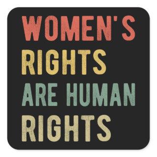 Women's Rights Are Human Rights I Square Sticker