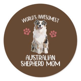 Womens WORLDS AWESOMEST AUSTRALIAN SHEPHERD MOM Classic Round Sticker