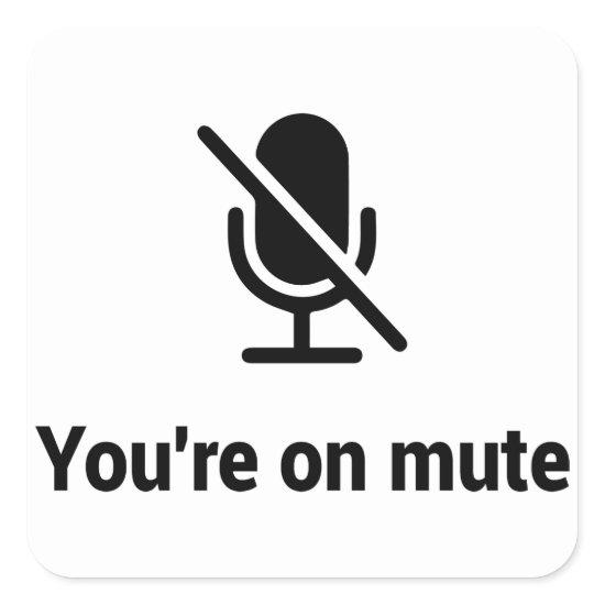 Work From Home, you're on mute Square Sticker