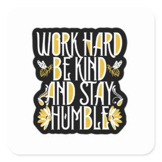 Work Hard Be Kind Stay Humble Sticker