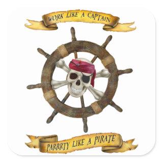 Work Like a Captain Party Like a Pirate Square Sticker