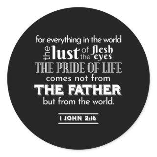 Worldly Temptations - 1 John 2:16 Bible Verse Classic Round Sticker