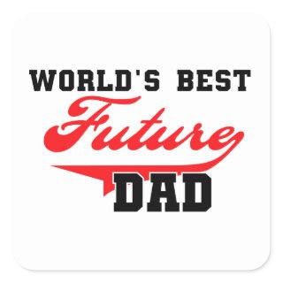 World's Best Future Dad Gifts Square Sticker