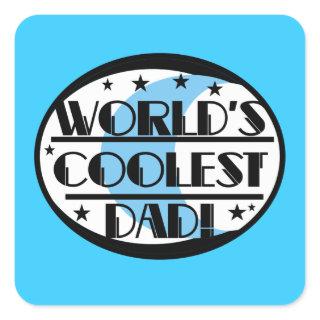 World's Coolest Dad Gifts Square Sticker