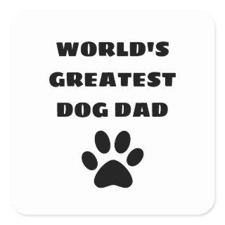 World's Greatest Dog Dad Custom Text Personalized Square Sticker
