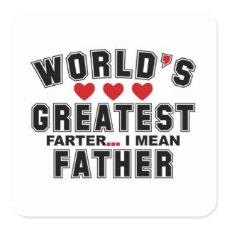 world's greatest farter i mean father 2023 square sticker