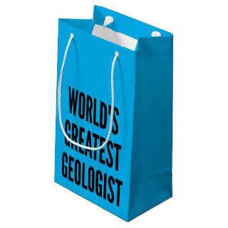 Worlds Greatest Geologist Small Gift Bag
