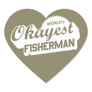 World's Okayest Fisherman Heart Sticker