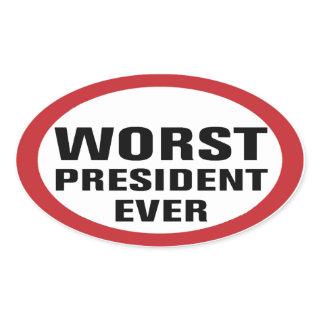 Worst President Ever Anti Trump Oval Sticker