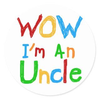 WOW I'm an Uncle T-shirts and GIfts Classic Round Sticker