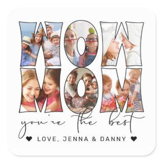 Wow Mom Quote Modern 6 Photo Collage White Square Sticker