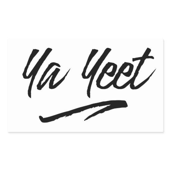 Ya Yeet Rectangular Sticker