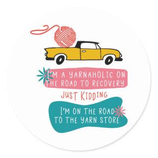 Yarnaholic Funny saying w. Knitting Yarn on Truck Classic Round Sticker