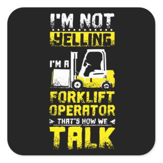 Yelling Forklift Operator Square Sticker