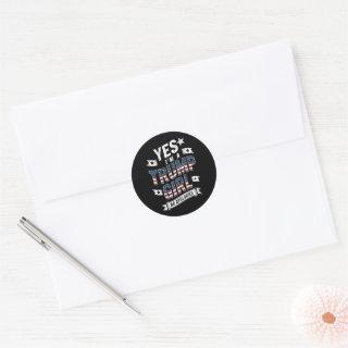 Yes I'm A Trump Girl No Apologies 2024 Election Classic Round Sticker