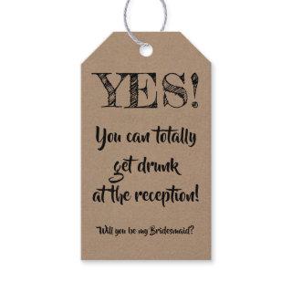 Yes! You Can Get Drunk - Funny Bridesmaid Proposal Gift Tags