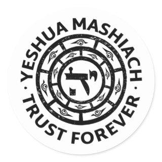 Yeshua Mashiach or Trusting Jesus Messiah Forever Classic Round Sticker