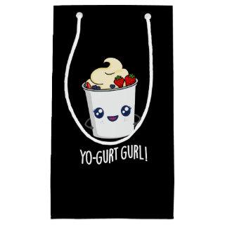 Yo-gurt Gurl Funny Yogurt Pun Dark BG Small Gift Bag
