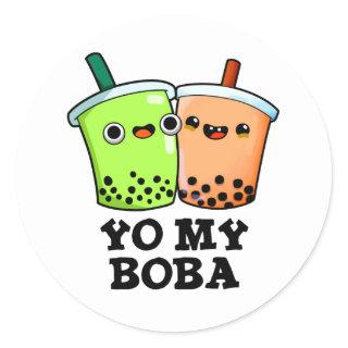 Yo My Boba Funny Boba Tea Pun Classic Round Sticker