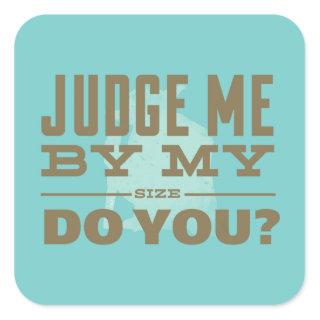 Yoda - Judge Me By My Size Do You? Square Sticker