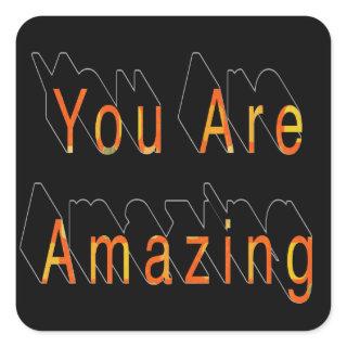 You are amazing! square sticker