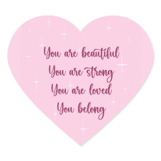 "You Are Beautiful, You Belong" Loving Stickers