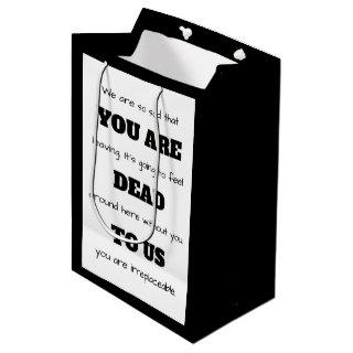 [You Are Dead To Us] Funny Co-worker Leaving Medium Gift Bag